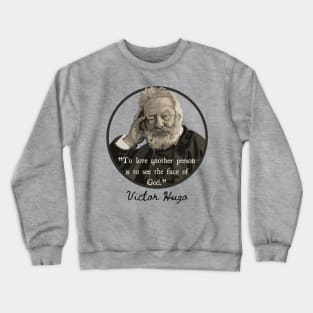 Victor Hugo Portrait and Quote Crewneck Sweatshirt